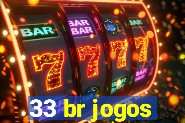 33 br jogos